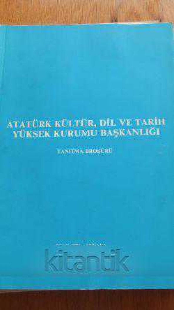ATATÜRK KÜLTÜR, DİL VE TARİH  YÜKSEK  KURUMU  BAŞKANLIĞI  Tanıtma  Broşürü - 1