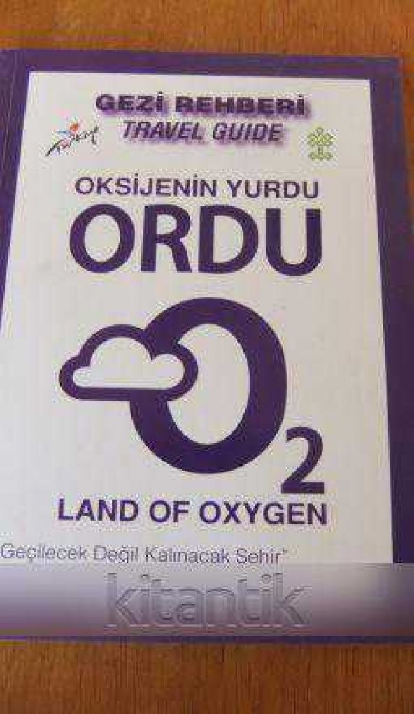 OKSİJENİN YURDU  ORDU  /  O2  LAND OF OXYGEN - 1
