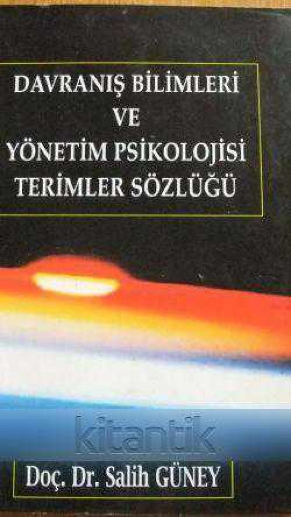 DAVRANIŞ BİLİMLERİ VE YÖNETİM PSİKOLOJİSİ TERİMLER SÖZLÜĞÜ