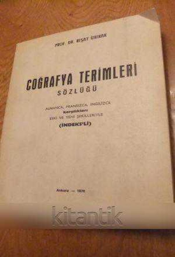COĞRAFYA TERİMLERİ SÖZLÜĞÜ  /  ALMANCA, FRANSIZCA, İNGİLİZCE  karşılıkları ESKİ VE YENİ ŞEKİLLERİYLE  ( İNDEKSLİ )