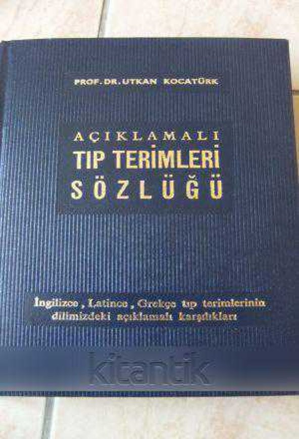 AÇIKLAMALI  TIP TERİMLERİ SÖZLÜĞÜ İngilizce, Latince, Grekçe tıp terimlerinin dilimizdeki açıklamalı karşılıkları - 1