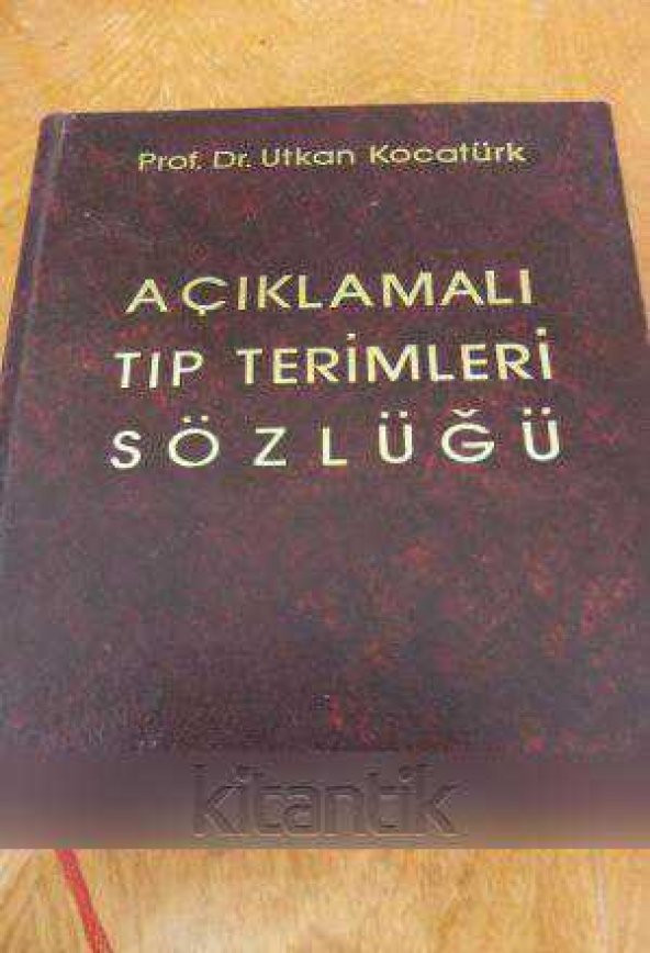 AÇIKLAMALI TIP TERİMLERİ SÖZLÜĞÜ   ( İngilizce,Latince,Grekçe Tıp Terimlerinin Dilimizdeki Açıklamalı  Karşılıkları ) - 1