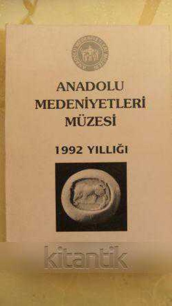 ANADOLU MEDENİYETLERİ MÜZESİ  1992  YILLIĞI - 1