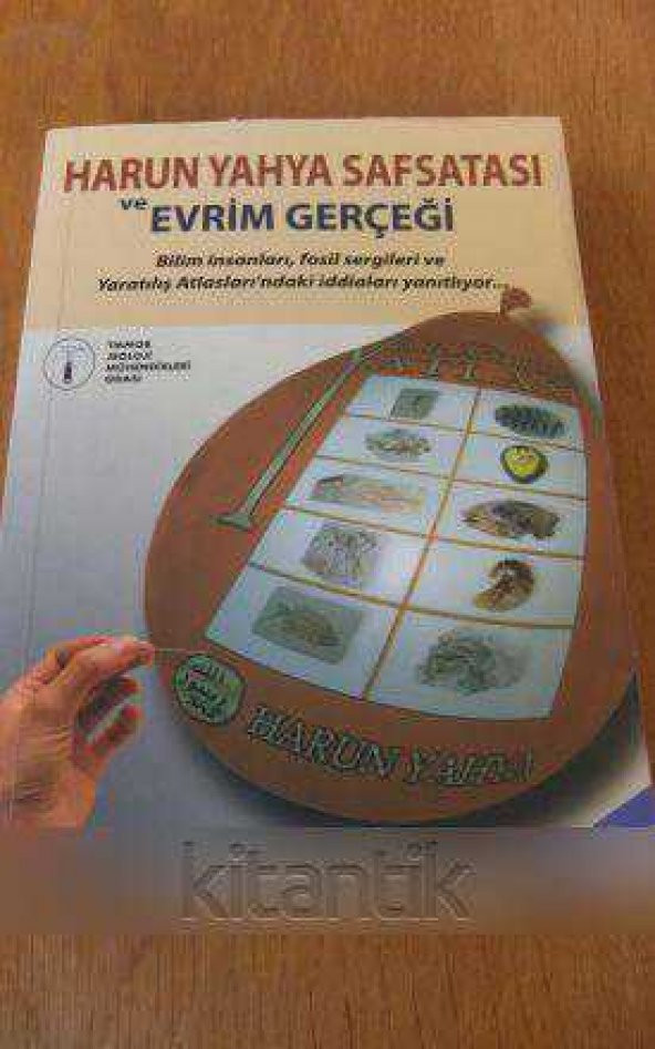 HARUN YAHYA SAFSATASI ve  EVRİM GERÇEĞİ Bilim İnsanları,fosil sergileri ve Yaratılış Atlasları'ndaki iddiaları yanıtlıyor..
