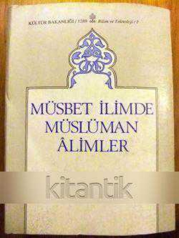 MÜSBET İLİMDE MÜSLÜMAN  ALİMLER  ( Sekizinci Asırdan  Onsekizinci Asra Kadar )