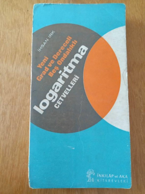 Yeni Grad ve Dereceli Beş Ondalıklı Logaritma Cetvelleri - 1