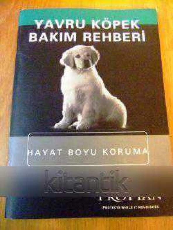 YAVRU KÖPEK  BAKIM REHBERİ  * Hayat Boyu Koruma