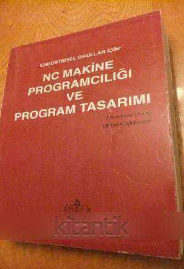 Endüstriyel Okullar İçin  NC  MAKİNE PROGRAMCILIĞI VE PROGRAM TASARIMI