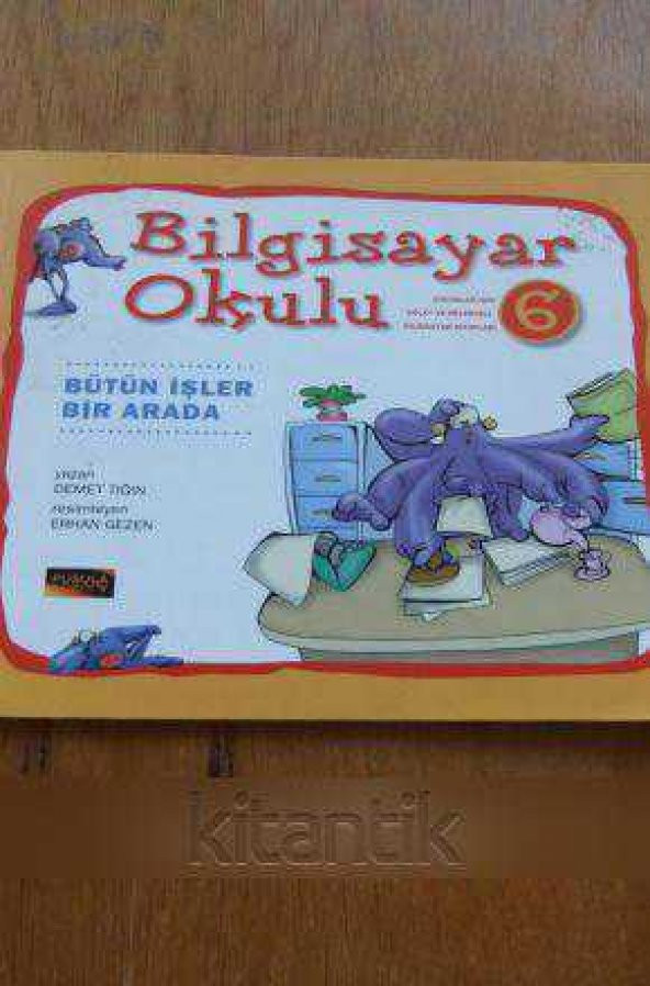 BİLGİSAYAR  OKULU  6  -  BÜTÜN İŞLER BİR ARADA