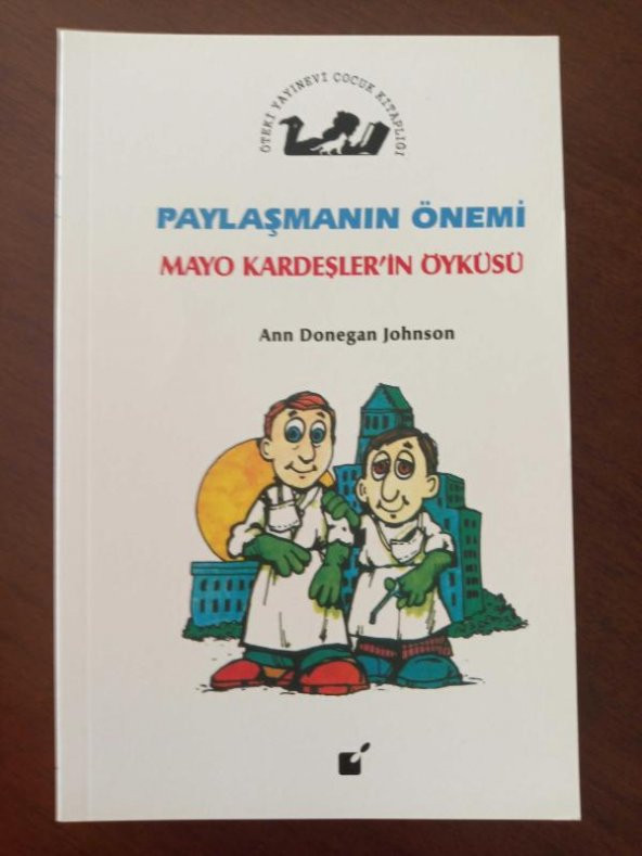 PAYLAŞMANIN  ÖNEMİ  /  MAYO KARDEŞLER'İN  ÖYKÜSÜ