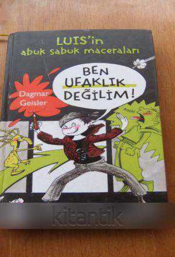 LUIS' in abuk sabuk maceraları   *  BEN UFAKLIK DEĞİLİM