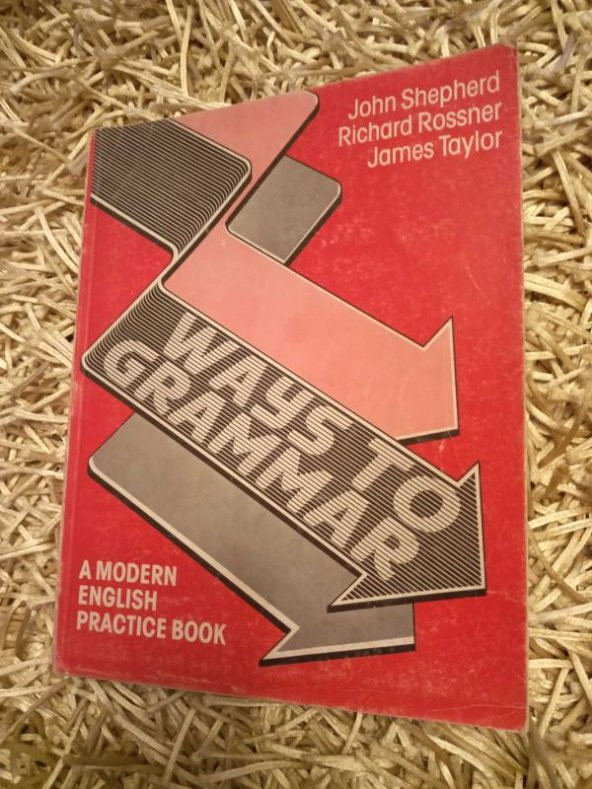 WAYS TO GRAMMAR   /   A Modern English Practice Book