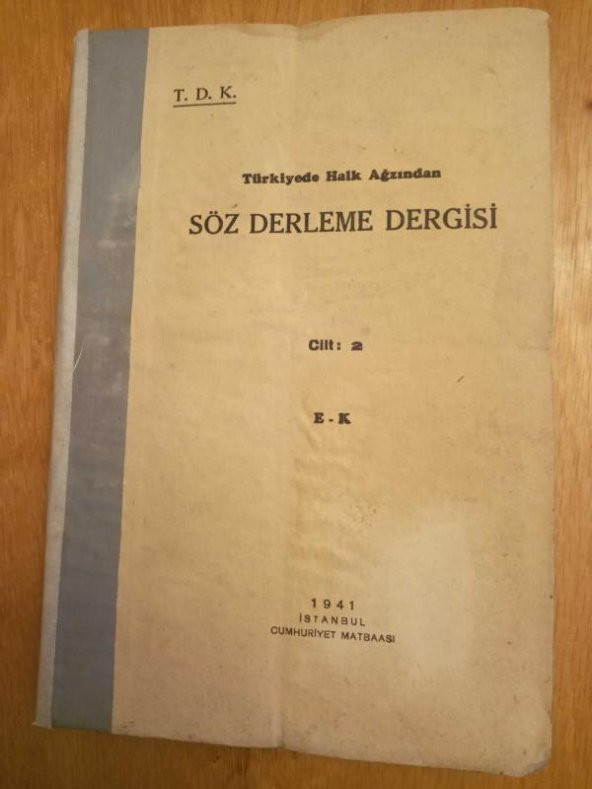 Türkiyede Halk Ağzından  SÖZ DERLEME DERGİSİ   *     Cilt: 2   *    E - K