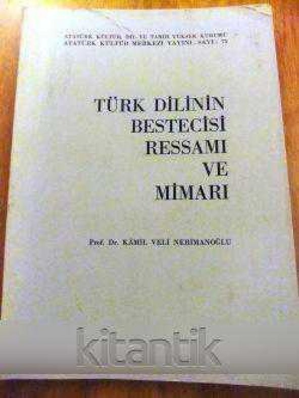 TÜRK DİLİNİN BESTECİSİ  RESSAMI VE MİMARI