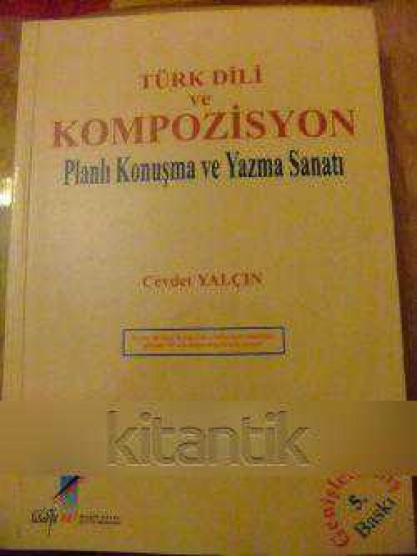 TÜRK DİLİ ve KOMPOZİSYON  Planlı Konuşma ve Yazma Sanatı