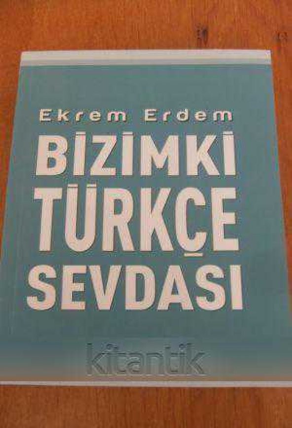 BİZİMKİ TÜRKÇE SEVDASI