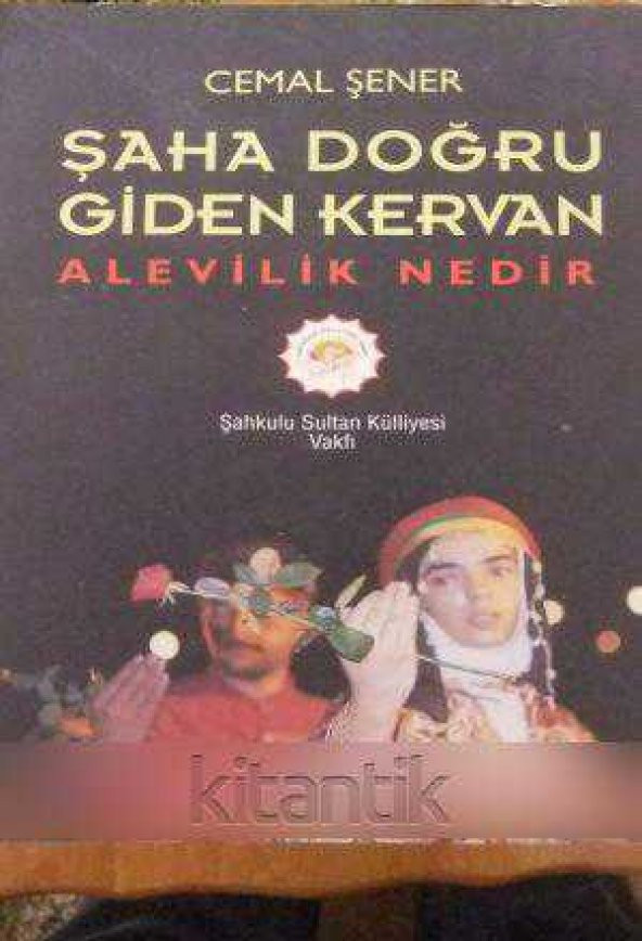 ŞAHA DOĞRU GİDEN KERVAN  /   ALEVİLİK  NEDİR ürün görseli 1