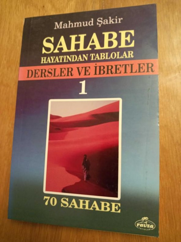 SAHABE HAYATINDAN TABLOLAR DERSLER VE İBRETLER     (  CİLT: 1 )  70 SAHABENİN HAYATI