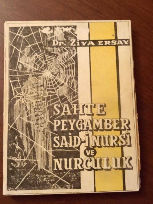 SAHTE PEYGAMBER SAİD-İ NURSİ VE NURCULUK