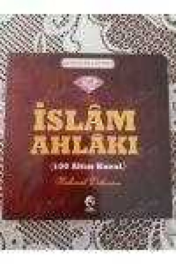 İSLAM AHLAKI / 100 ALTIN KURAL
