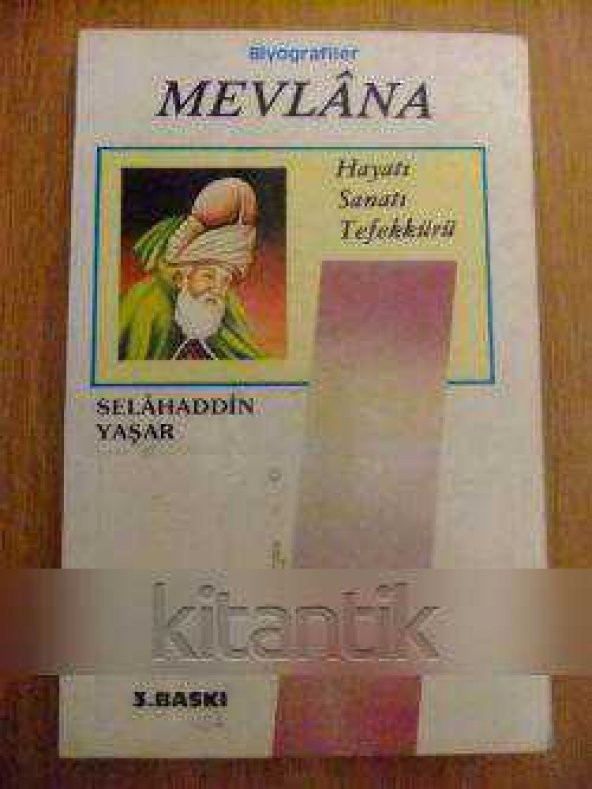 MEVLANA   Hayatı * Sanatı * Tefekkürü