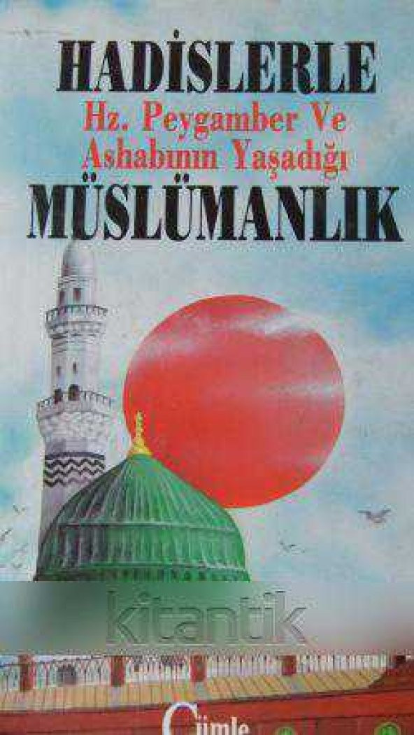 HADİSLERLE  Hz.Peygamber  ve  Ashabının Yaşadığı  MÜSLÜMANLIK *  Cilt: 5