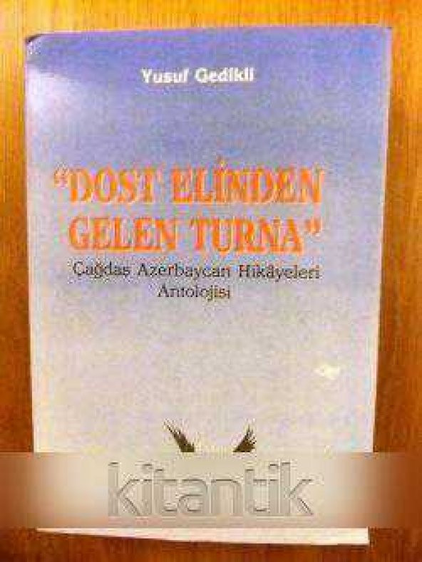 '' DOST ELİNDEN GELEN TURNA ''  Çağdaş Azerbaycan Hikayeleri Antolojisi ürün görseli 1