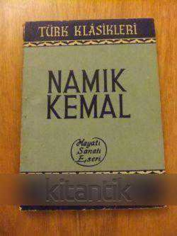 NAMIK KEMAL  Hayatı  Sanatı  Eserleri