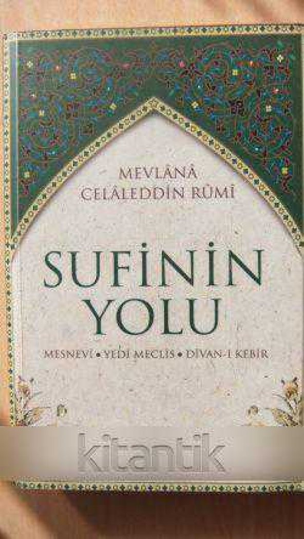 SUFİNİN YOLU  Mesnevi * Yedi Meclis * Divan-ı Kebir - 1