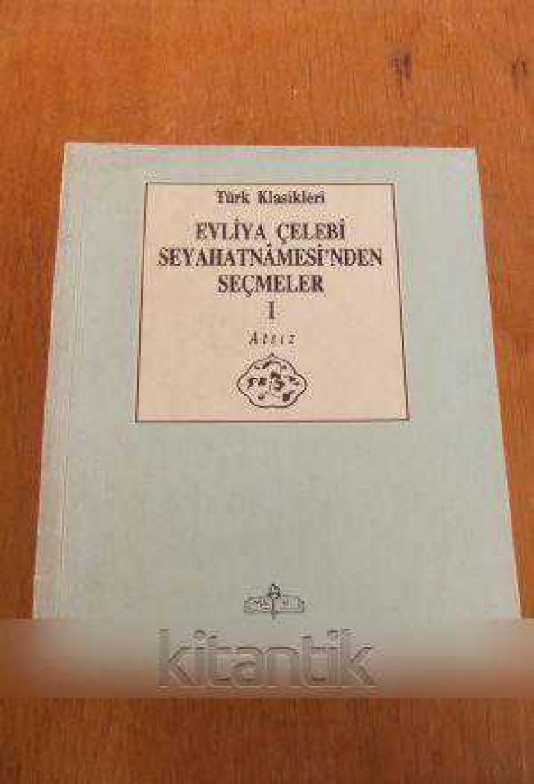 EVLİYA ÇELEBİ SEYAHATNÂMESİ'NDEN SEÇMELER  I