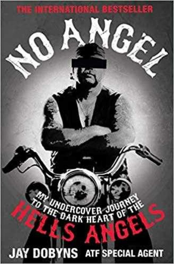 NO  ANGEL   My Undercover Journey to the Dark Heart of the  HELLS  ANGELS - 1