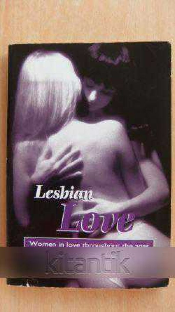 LESBIAN LOVE  /  Women in love throughout the ages