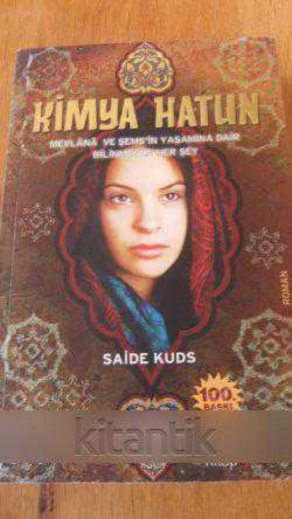 KİMYA HATUN  Mevlana ve Şems'in Yaşamına Dair Bilinmeyen Her Şey