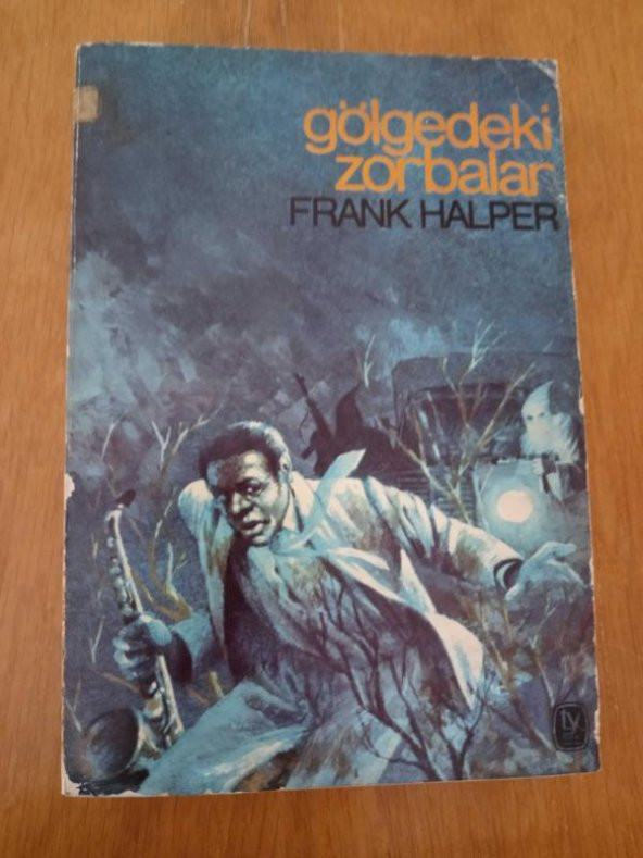 GÖLGEDEKİ  ZORBALAR  ( Birinci Baskı  )