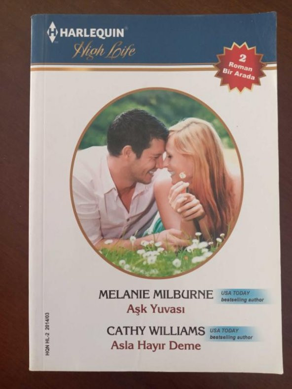 BEYAZ DİZİ -  HARLEQUIN    - High Life    -  2  Roman    /  AŞK YUVASI  *  ASLA HAYIR DEME