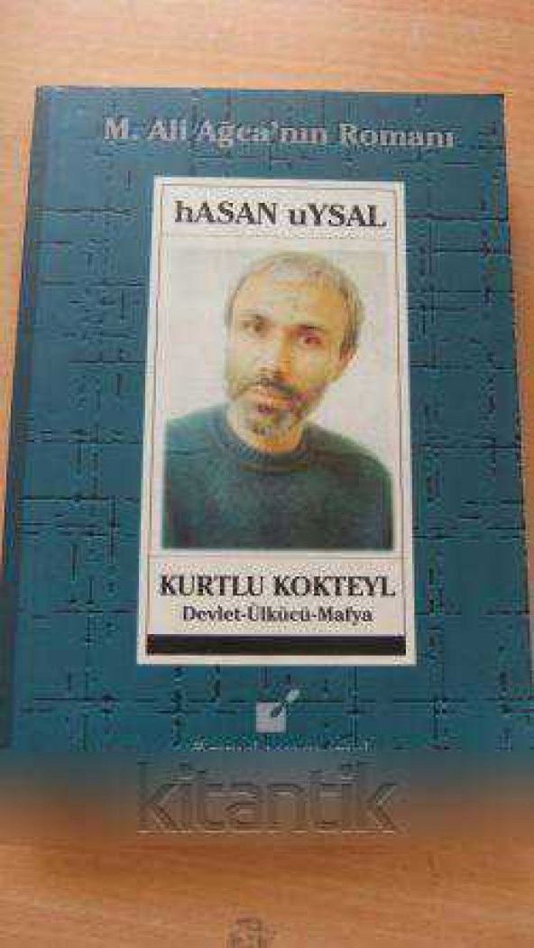 KURTLU KOKTEYL  Devlet-Ülkücü-Mafya  *  M. ALİ AĞCA'NIN  ROMANI - 1
