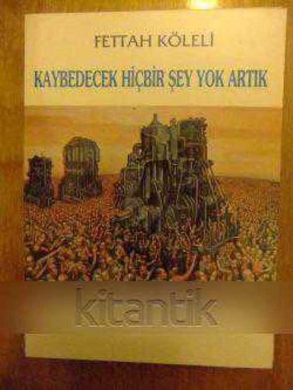 KAYBEDECEK HİÇBİR ŞEY YOK ARTIK