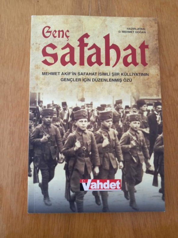 Genç  SAFAHAT    /   Mehmet Akif'in SAFAHAT  İsimli Şiir Külliyatının Gençler İçin Düzenlenmiş  Özü