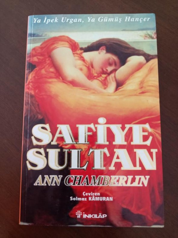 SAFİYE  SULTAN      ''  Ya İpek Urgan, Ya Gümüş Hançer   ''  Cilt: 2