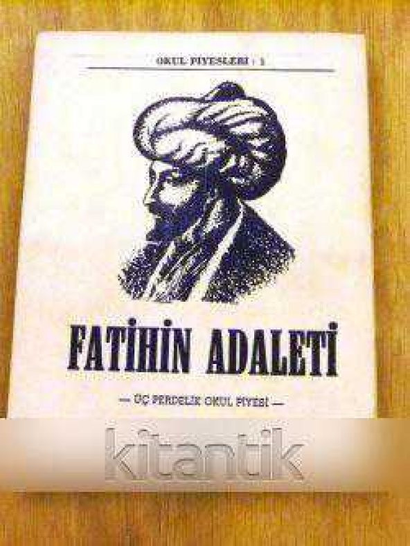 FATİHİN ADALETİ   (  Üç  perdelik okul  piyesi  )