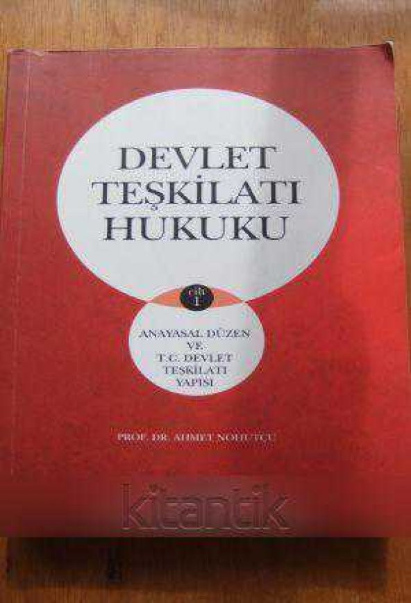DEVLET TEŞKİLATI HUKUKU  Cilt: 1   /  ANAYASAL DÜZEN VE T.C. DEVLET TEŞKİLATI YAPISI