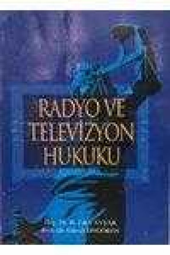 RADYO VE TELEVİZYON HUKUKU     ( İMZALI VE İTHAFLI  )