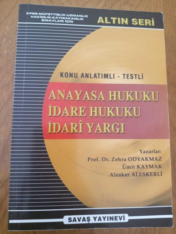 Konu Anlatımlı - Testli  ANAYASA HUKUKU,  İDARE HUKUKU, İDARİ YARGI  /  KPSS-MÜFETTİŞLİK-UZMANLIK-HAKİMLİK-KAYMAKAMLIK SINAVLARI İÇİN ALTIN SERİ