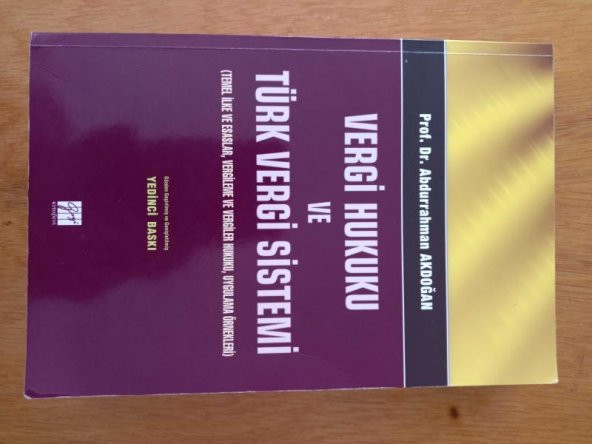 VERGİ HUKUKU VE TÜRK VERGİ SİSTEMİ (Temel ilke ve esaslr,vergileme ve vergiler hukuku,uygulama örnekleri)