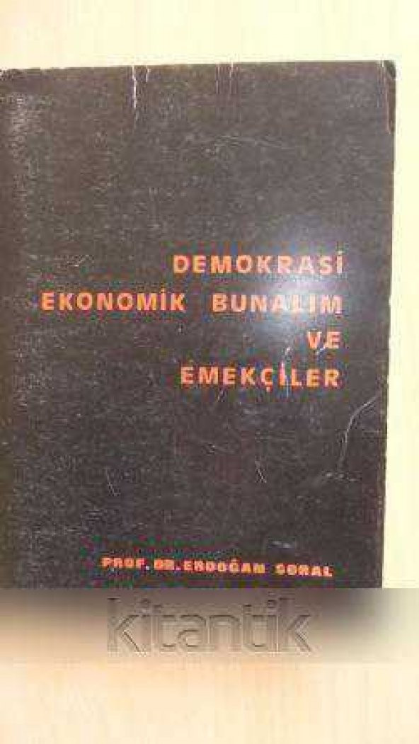 DEMOKRASİ  EKONOMİK BUNALIM  VE  EMEKÇİLER