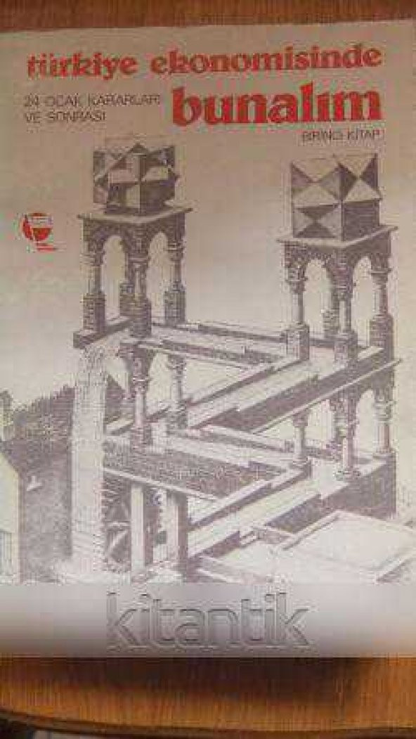TÜRKİYE EKONOMİSİNDE  BUNALIM  - 24 OCAK KARARLARI VE SONRASI    -  Birinci Kitap