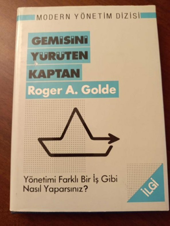 GEMİSİNİ YÜRÜTEN KAPTAN   / Yönetimi Farklı Bir İş Gibi Nasıl Yaparsınız?