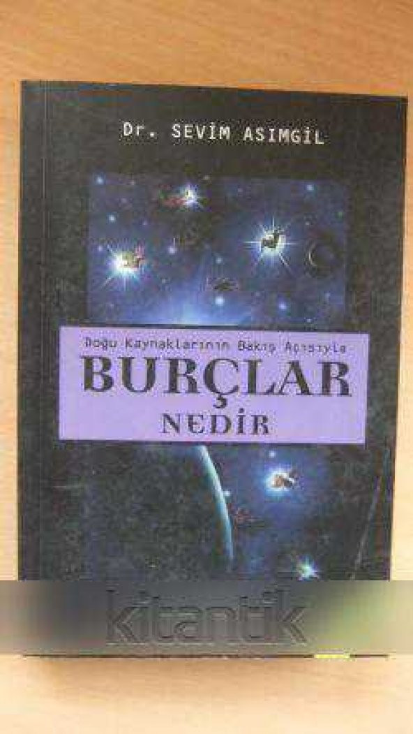 Doğu Kaynaklarının Bakış Açısıyla  BURÇLAR  NEDİR ?