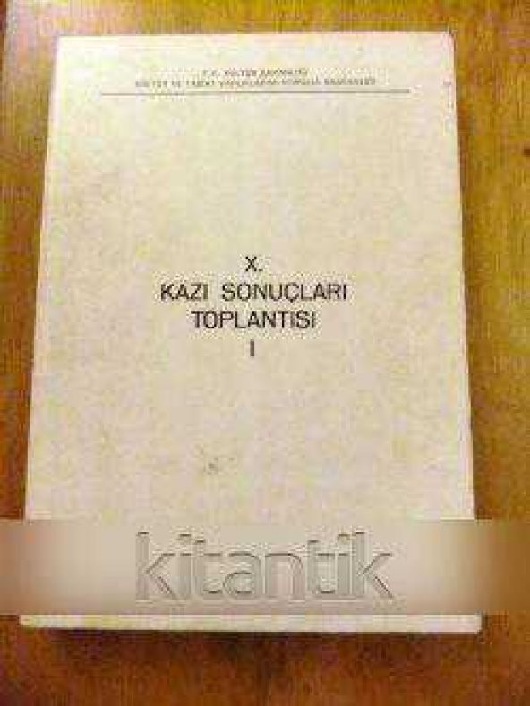 X. KAZI SONUÇLARI  TOPLANTISI  I   Ankara  23 - 27  Mayıs  1988