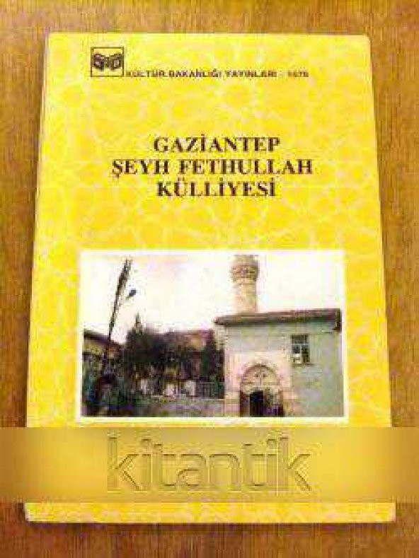 GAZİANTEP  ŞEYH  FETTULLAH KÜLLİYESİ